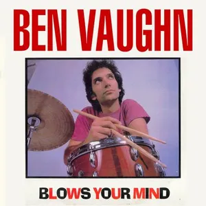 Ben Vaughn blows your mind